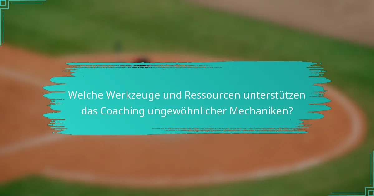 Welche Werkzeuge und Ressourcen unterstützen das Coaching ungewöhnlicher Mechaniken?